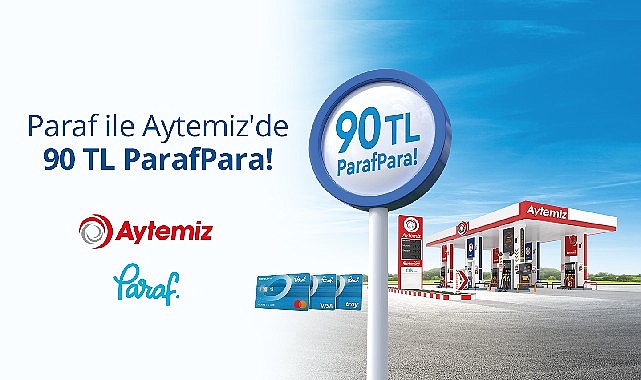 Aytemiz ve Halkbank'tan kazandıran kampanya: Akaryakıt alışverişlerinde Paraf Kart'la 90 TL ParafPara!