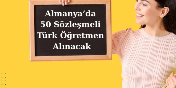 Almanya’da 50 sözleşmeli Türk öğretmen alınacak