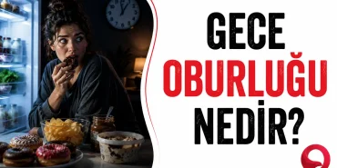 gece-oburlugu-nedir