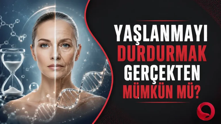Yaşlanmayı Durdurmak Mümkün Mü?